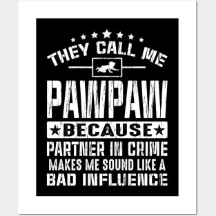 They Call Me PawPaw Because Partner In Crime Gift Fathers Day Posters and Art